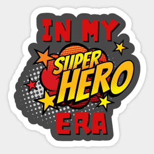 In My SUPERHERO Era novelty gift Sticker